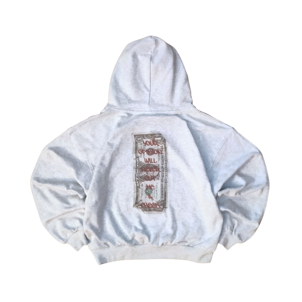 Your opinion will never cut me a check - Hoodie